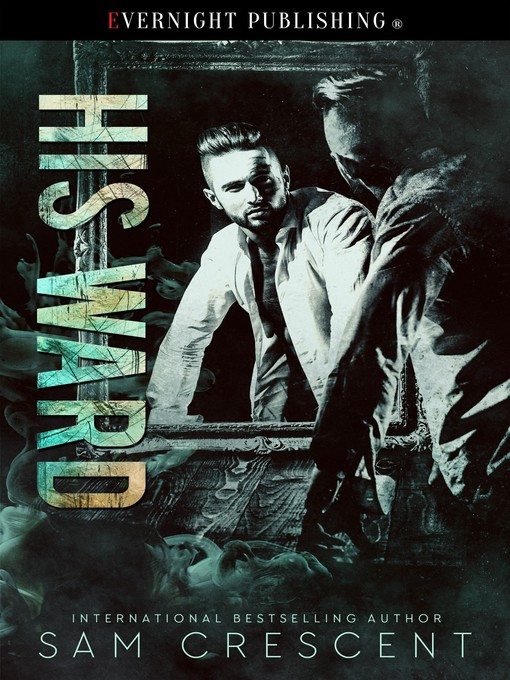 Title details for His Ward by Sam Crescent - Available